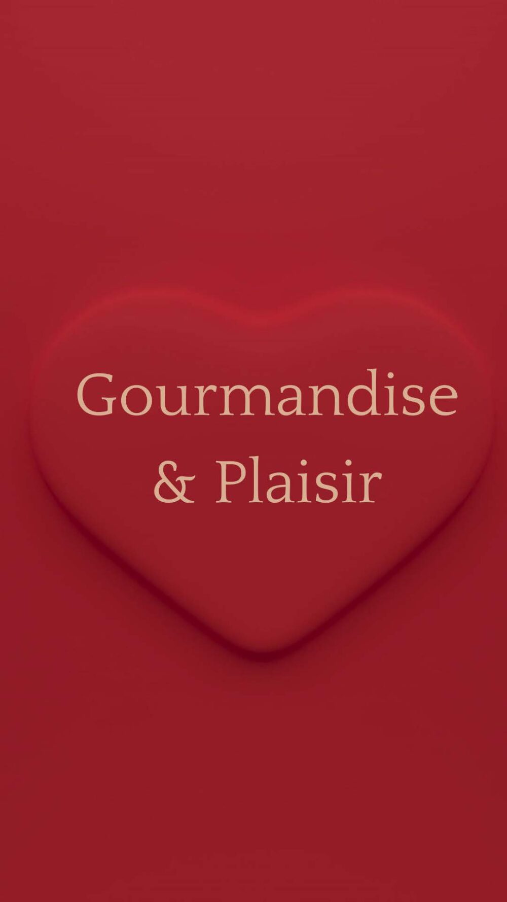 GOURMANDISE & PLAISIR